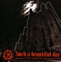 Such a beautiful day - 2006 - 7 нот одиночества